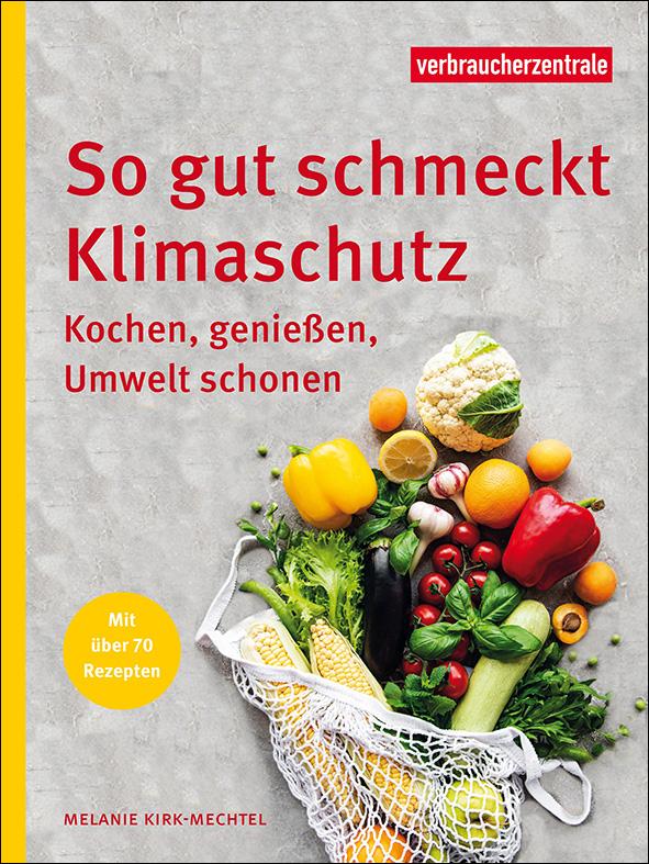 Titelbild des Ratgebers "So gut schmeckt Klimaschutz"